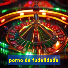 porno de fudelidade